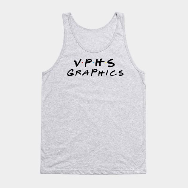 Friends Of VPHSgraphics Tank Top by vphsgraphics